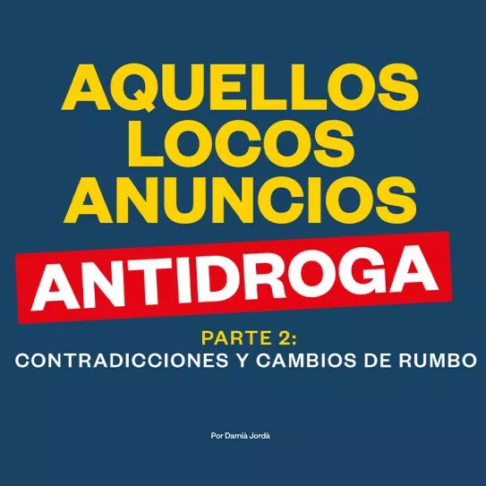 Aquellos locos anuncios antidroga II