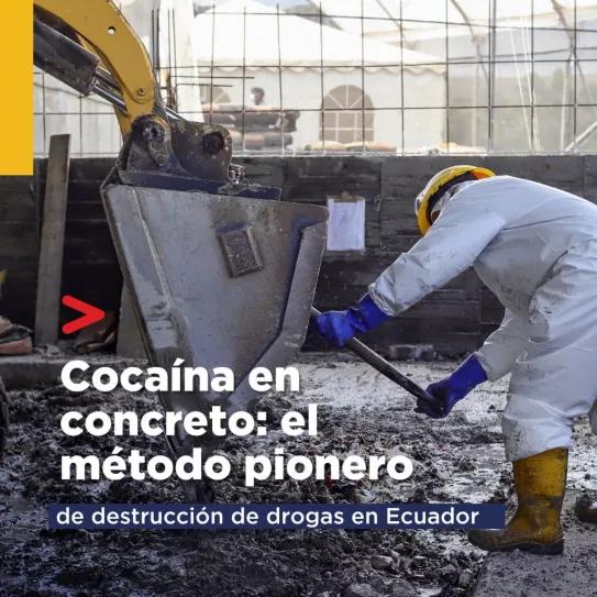 Ecuador aprovecha la cocaína incautada para hacer cemento