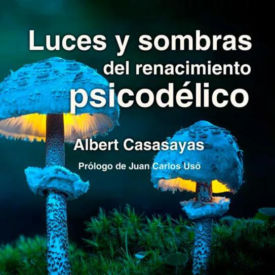 Presentan en Barcelona el libro ‘Luces y sombras del renacimiento psicodélico’ 