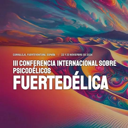 Fuertedélica, la conferencia internacional sobre psicodélicos