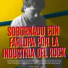 Mi primer tiro. Sobornado con farlopa por la industria del rock. Jaime Gonzalo