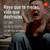 Campaña "Raya que te metes, vida que destrozas" de la Comunidad de Madrid.