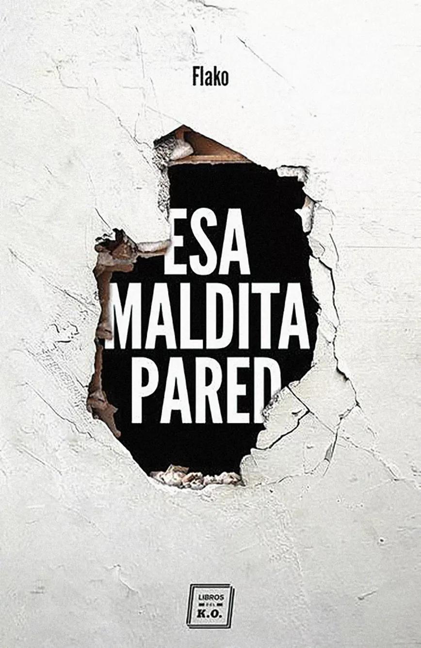 Esa maldita pared, Flako