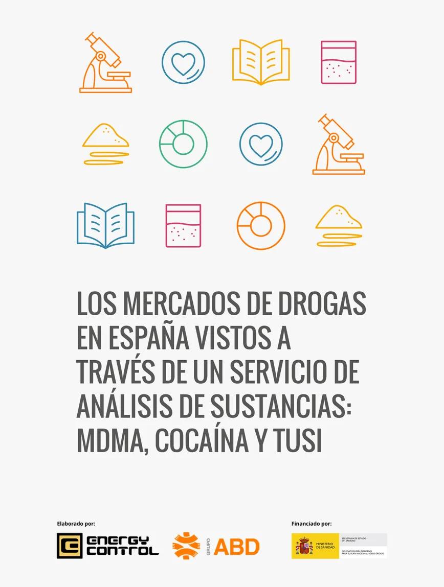 LOS MERCADOS DE DROGAS EN ESPAÑA VISTOS A TRAVÉS DE UN SERVICIO DE ANÁLISIS DE SUSTANCIAS: MDMA, COCAÍNA Y TUSI